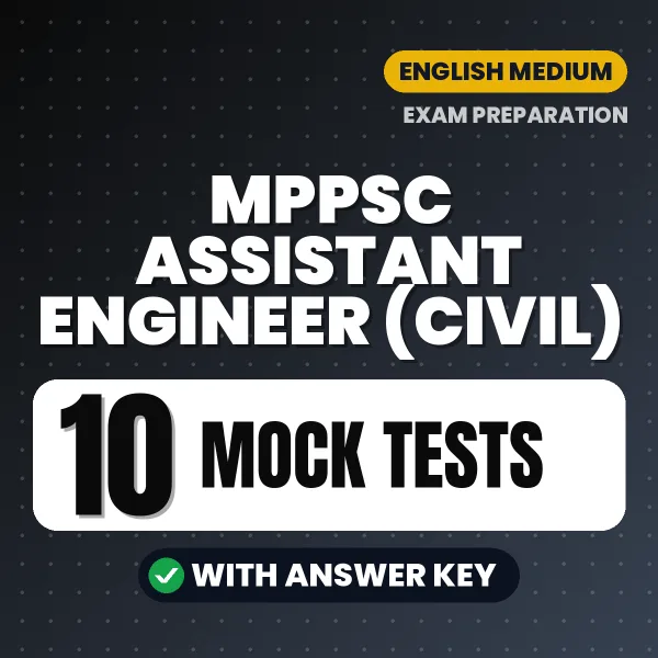 Test Your MPPSC ASSISTANT ENGINEER (CIVIL) Exam Preparation – 10 Mock Tests with Answer Key in PDF Format (English)