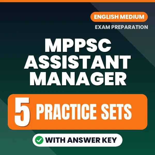 Test Your MPPSC Assistant Manager Exam Preparation – 5 Practice Sets with Answer Key in PDF Format (English)