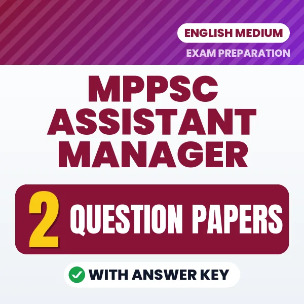 Test Your MPPSC Assistant Manager Exam Preparation – 2 Question Papers with Answer Key in PDF Format (English)