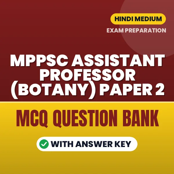 Download MPPSC ASSISTANT PROFESSOR (BOTANY) PAPER 2 Exam MCQ PDF in Hindi – Important Objective Questions with Answers