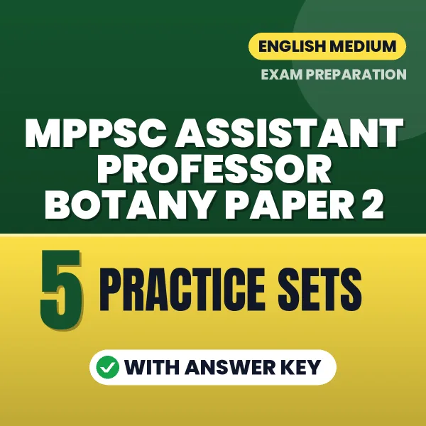Test Your MPPSC Assistant Professor Botany Paper 2 Exam Preparation – 5 Practice Sets with Answer Key in PDF Format (English)