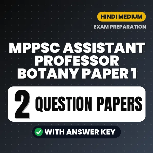Download 2 MPPSC Assistant Professor Botany Paper 1 Question Papers PDF (Hindi) Based on the Latest Exam Pattern