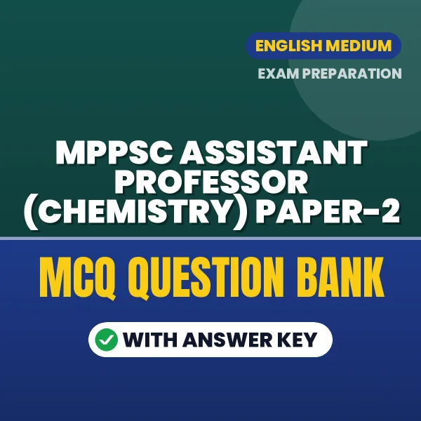 Prepare for MPPSC Assistant Professor (Chemistry) Paper-2 Exam with Multiple Choice Questions & Answers PDF in English