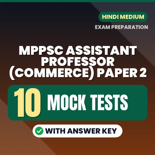 Practice for MPPSC Assistant Professor (Commerce) Paper 2 Exam at Home – 10 Mock Tests PDF in Hindi with Answers