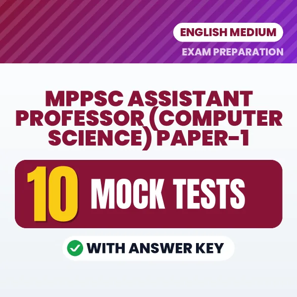 MPPSC Assistant Professor (Computer Science) Paper-1 Mock Test PDF in English – 10 Full-Length Mock Tests with Answer Key