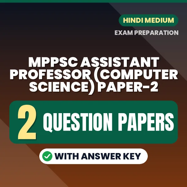 Practice for MPPSC Assistant Professor (Computer Science) Paper-2 Exam at Home – 2 Question Papers PDF in Hindi with Answers