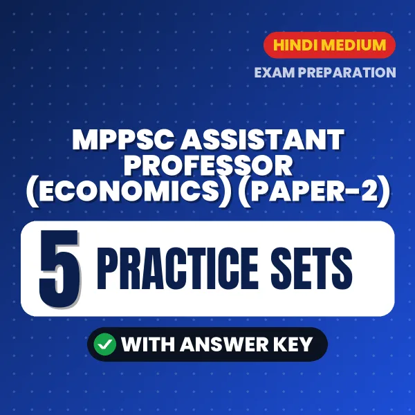 MPPSC Assistant Professor (Economics) (Paper-2) Practice Set PDF in Hindi – 5 Full-Length Practice Sets with Answer Key