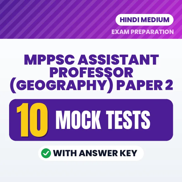 Download 10 MPPSC Assistant Professor (Geography) Paper 2 Mock Tests PDF (Hindi) Based on the Latest Exam Pattern