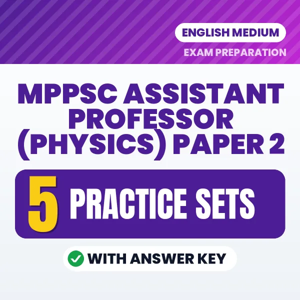 Practice for MPPSC Assistant Professor (Physics) Paper 2 Exam at Home – 5 Practice Sets PDF in English with Answers