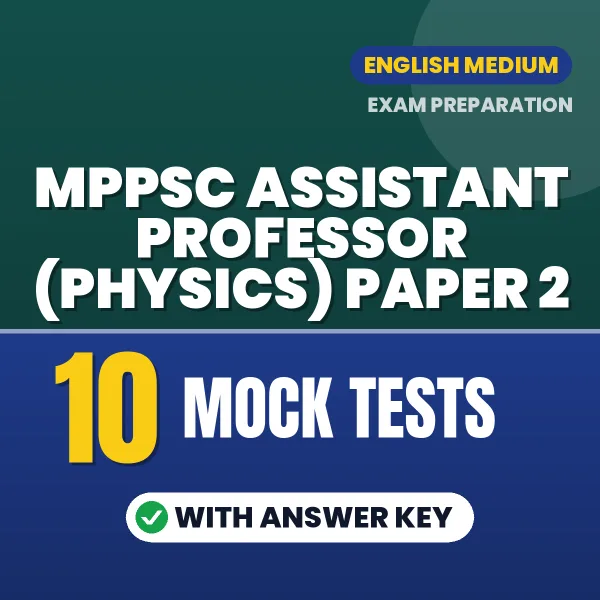 Practice for MPPSC Assistant Professor (Physics) Paper 2 Exam at Home – 10 Mock Tests PDF in English with Answers