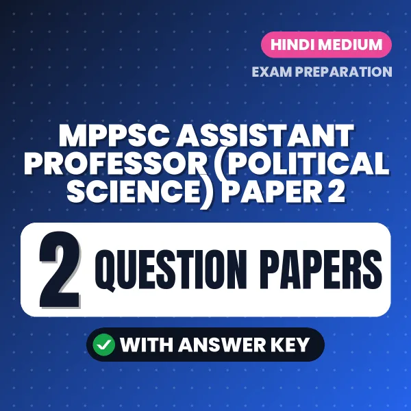Practice for MPPSC Assistant Professor (Political Science) Paper 2 Exam at Home – 2 Question Papers PDF in Hindi with Answers