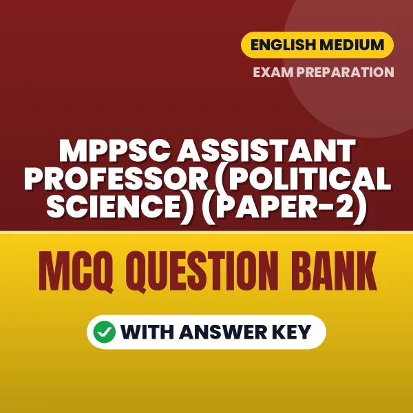 Best MCQ eBook for MPPSC ASSISTANT PROFESSOR (POLITICAL SCIENCE) (PAPER-2) Exam in English | Selected Questions with Answer Key