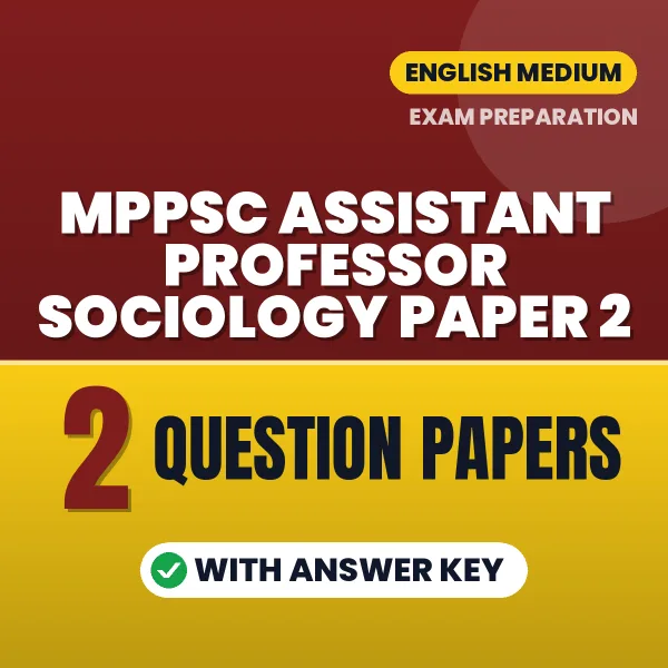 Download 2 MPPSC Assistant Professor Sociology Paper 2 Question Papers PDF (English) Based on the Latest Exam Pattern