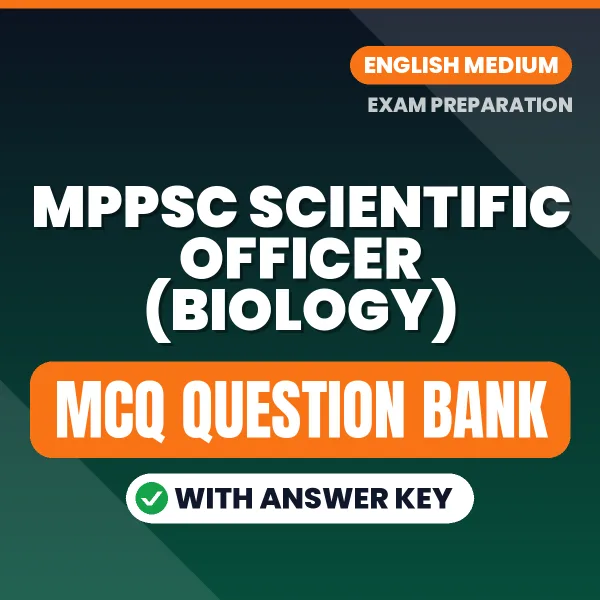 MPPSC Scientific Officer (Biology) Important MCQs with Answers (English) – Digital Question Bank for Exam Preparation