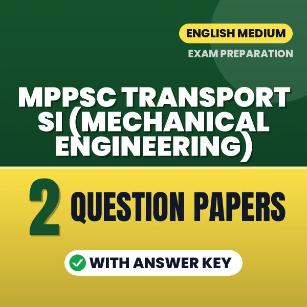 Download 2 MPPSC Transport SI (Mechanical Engineering) Question Papers PDF (English) Based on the Latest Exam Pattern