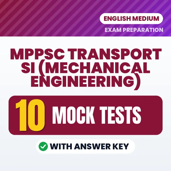 MPPSC Transport SI (Mechanical Engineering) Mock Test PDF in English – 10 Full-Length Mock Tests with Answer Key