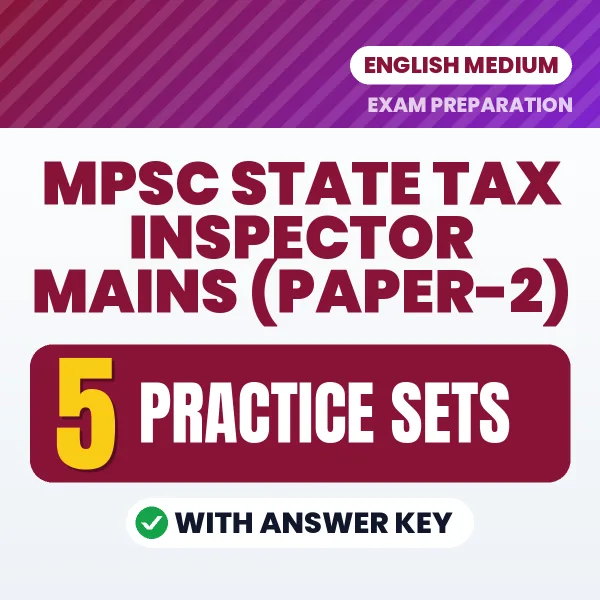 MPSC State Tax Inspector Mains (Paper-2) Exam Practice Set Series (English): 5 Exam-Like Practice Sets with Answers