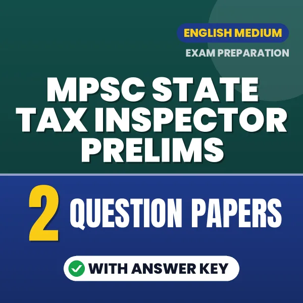 MPSC State Tax Inspector Prelims Question Paper PDF in English – 2 Full-Length Question Papers with Answer Key
