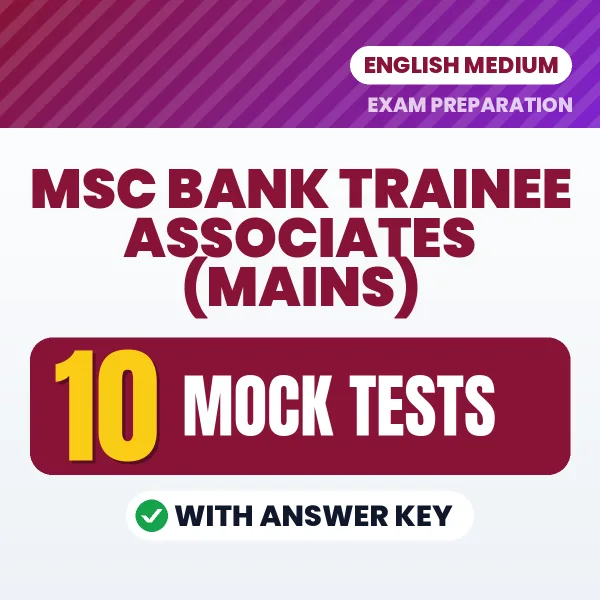 Download 10 MSC Bank Trainee Associates (Mains) Mock Tests PDF (English) Based on the Latest Exam Pattern