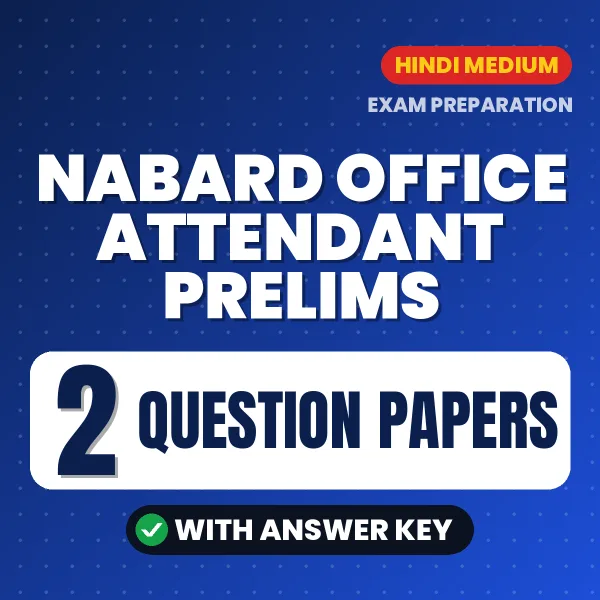 Practice for NABARD Office Attendant Prelims Exam at Home – 2 Question Papers PDF in Hindi with Answers