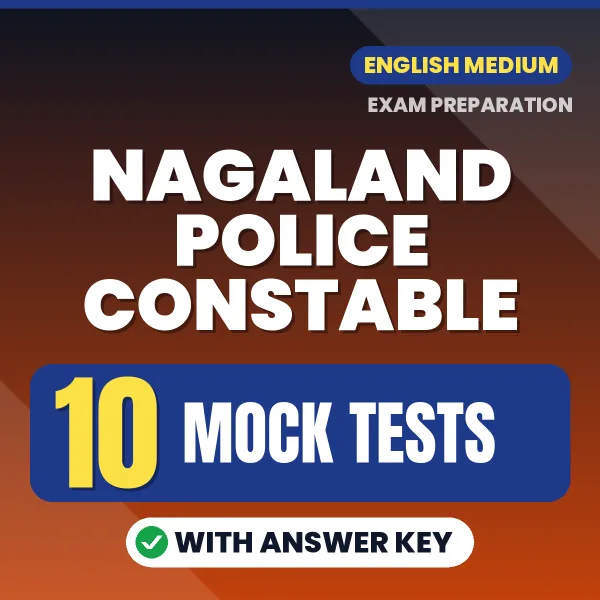 Nagaland Police Constable Exam Mock Test Series (English): 10 Exam-Like Mock Tests with Answers