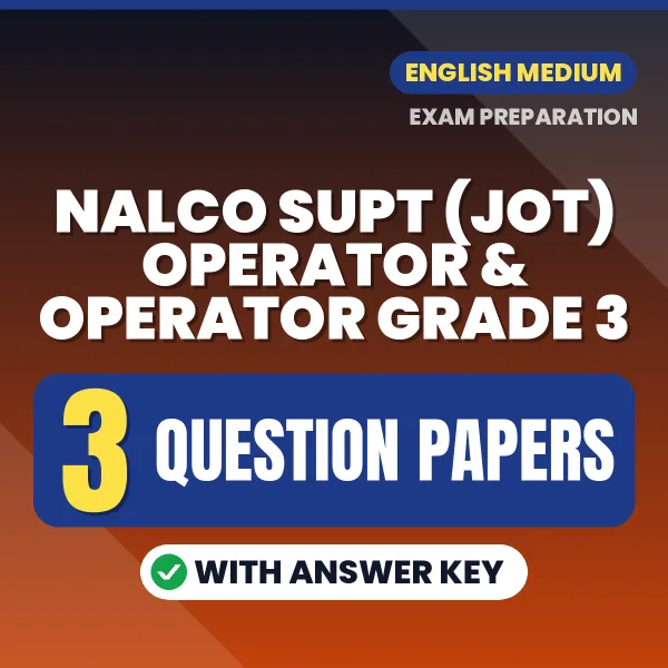 Download 2 NALCO SUPT (JOT) Operator & Operator Grade 3 Question Papers PDF (English) Based on the Latest Exam Pattern