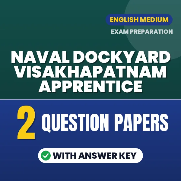 Practice for Naval Dockyard Visakhapatnam Apprentice Exam at Home – 2 Question Papers PDF in English with Answers