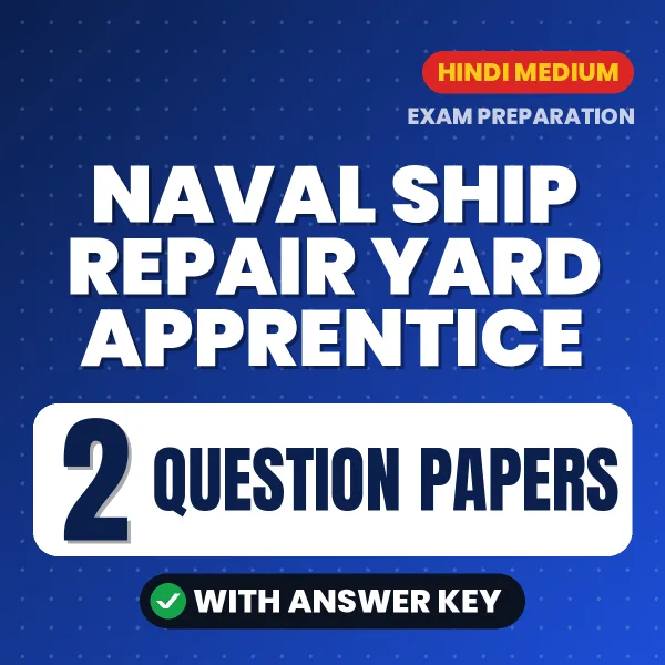 Test Your Naval Ship Repair Yard Apprentice Exam Preparation – 2 Question Papers with Answer Key in PDF Format (Hindi)