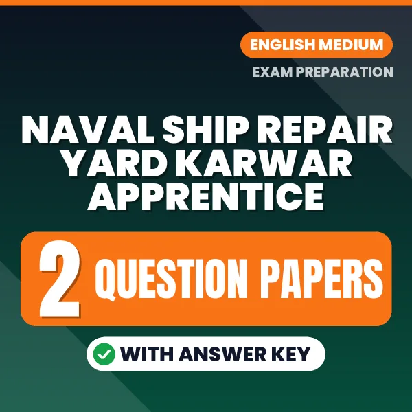 Practice for Naval Ship Repair Yard Karwar Apprentice Exam at Home – 2 Question Papers PDF in English with Answers