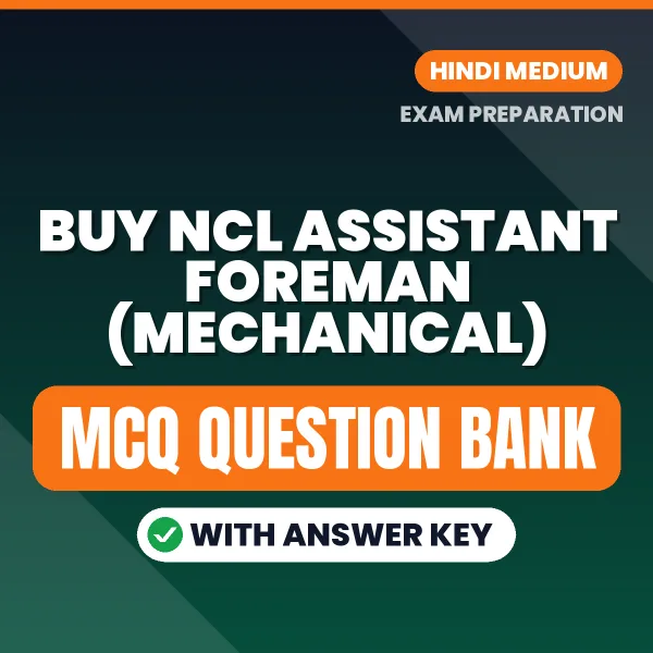 Buy NCL Assistant Foreman (Mechanical) Exam Objective Type Questions eBook in Hindi – Latest Pattern MCQ Collection