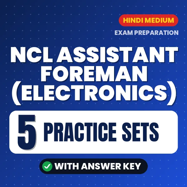 Practice for NCL Assistant Foreman (Electronics) Exam at Home – 5 Practice Sets PDF in Hindi with Answers