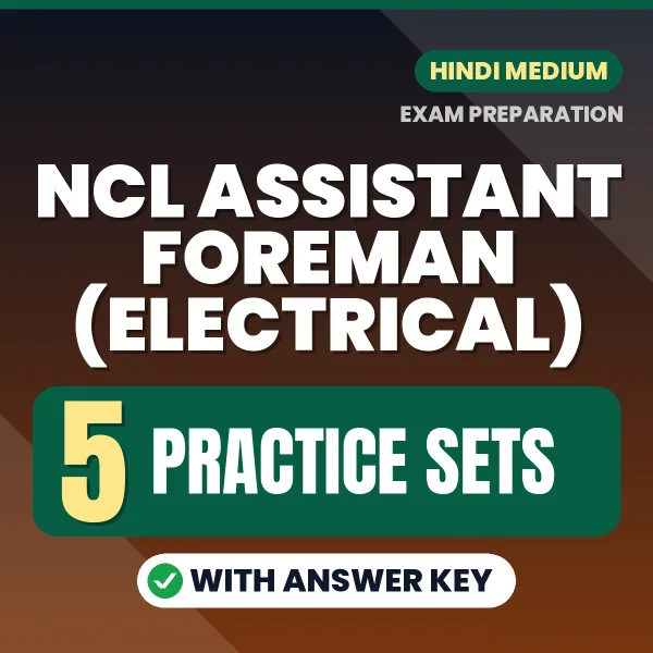 Download 5 NCL Assistant Foreman (Electrical) Practice Sets PDF (Hindi) Based on the Latest Exam Pattern