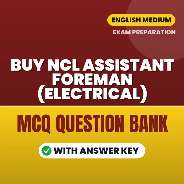 Buy NCL Assistant Foreman (Electrical) Exam Objective Type Questions eBook in English – Latest Pattern MCQ Collection