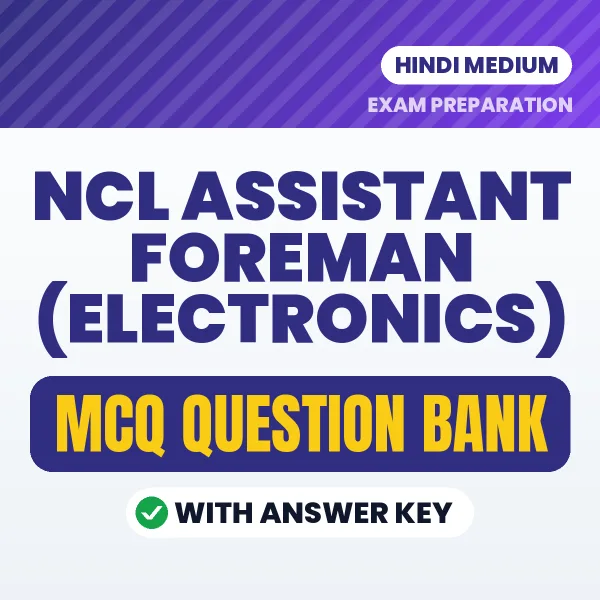 Prepare for NCL Assistant Foreman (Electronics) Exam with Multiple Choice Questions & Answers PDF in Hindi