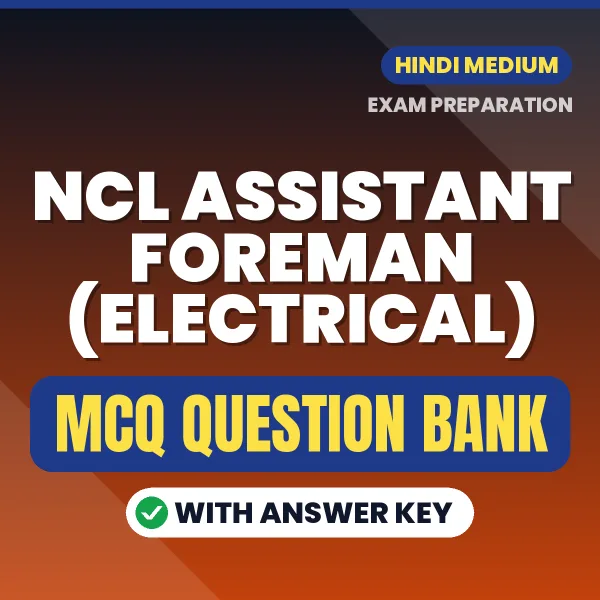 NCL Assistant Foreman (Electrical) Exam Objective Question Bank (Hindi): MCQs with Answer Key Based on the Latest Syllabus