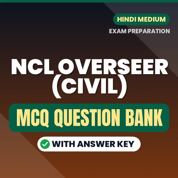 Download NCL Overseer (Civil) Exam MCQ PDF in Hindi – Important Objective Questions with Answers