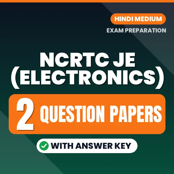 Test Your NCRTC JE (Electronics) Exam Preparation – 2 Question Papers with Answer Key in PDF Format (Hindi)