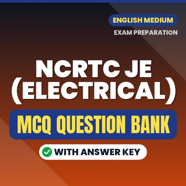 NCRTC JE (Electrical) Exam Objective Question Bank (English): MCQs with Answer Key Based on the Latest Syllabus