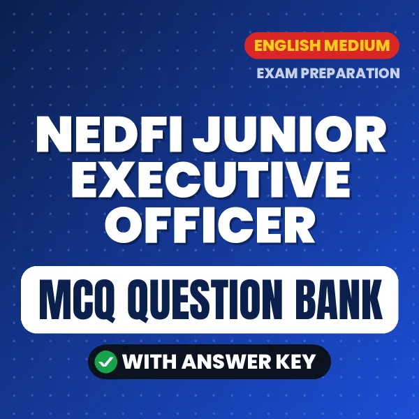 Download NEDFI JUNIOR EXECUTIVE OFFICER Exam MCQ PDF in English – Important Objective Questions with Answers