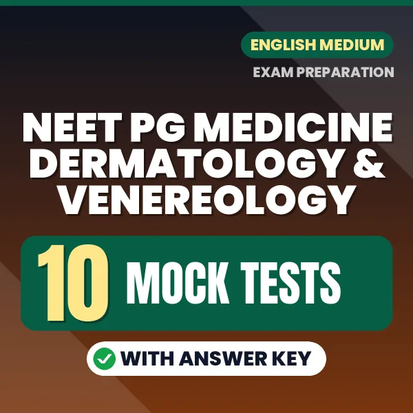 Practice for NEET PG Medicine Dermatology & Venereology Exam at Home – 10 Mock Tests PDF in English with Answers