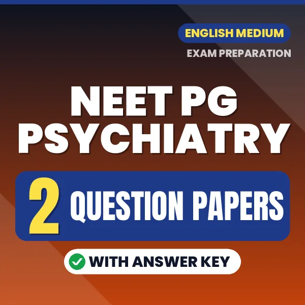 NEET PG Psychiatry Question Paper PDF in English – 2 Full-Length Question Papers with Answer Key