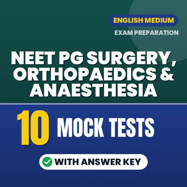 NEET PG Surgery, Orthopaedics & Anaesthesia Exam Mock Test Series (English): 10 Exam-Like Mock Tests with Answers
