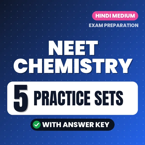 5 Practice Sets for NEET Chemistry Exam in Hindi | Practice eBook with Answer Key – Instant PDF Download