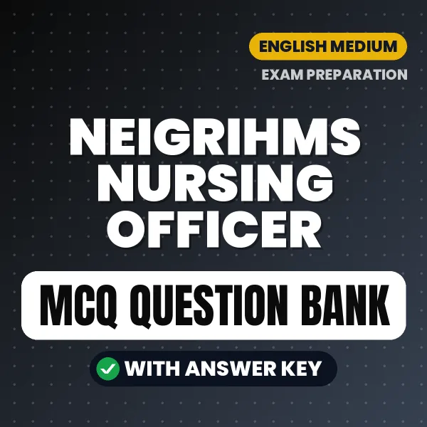 Best MCQ eBook for NEIGRIHMS NURSING OFFICER Exam in English | Selected Questions with Answer Key