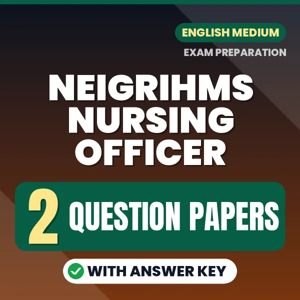 Boost Your NEIGRIHMS Nursing Officer Exam Score with 2 Question Papers with Answer Key in English – PDF eBook