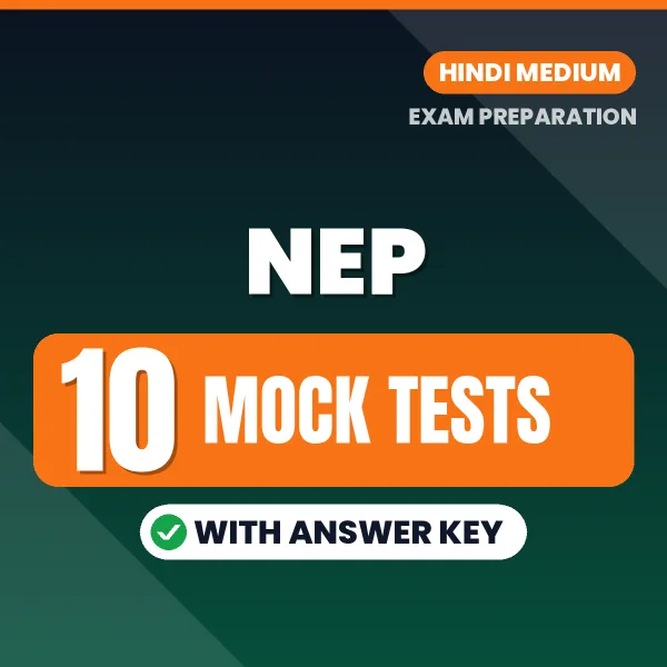 Download 10 NEP Mock Tests PDF (Hindi) Based on the Latest Exam Pattern