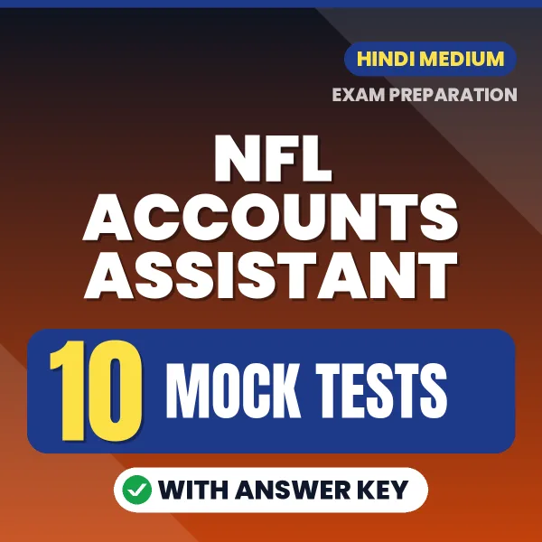 10 Mock Tests for NFL ACCOUNTS ASSISTANT Exam in Hindi | Practice eBook with Answer Key – Instant PDF Download