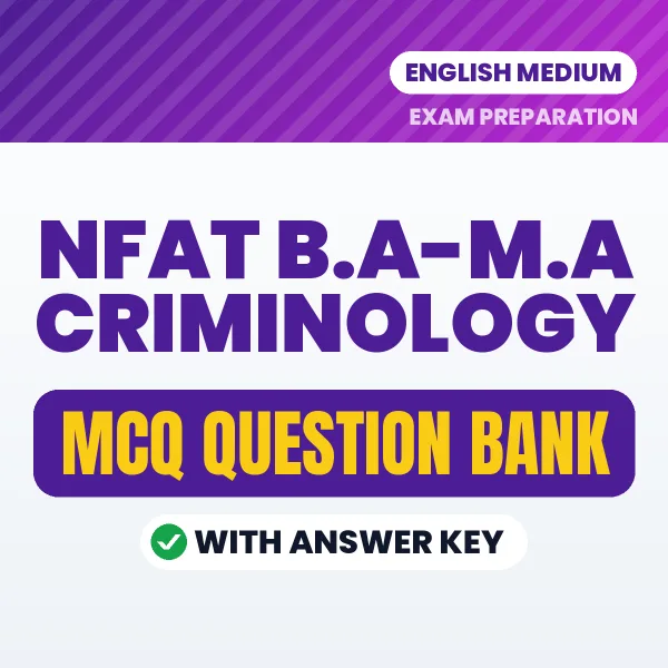 NFAT B.A-M.A Criminology Exam Objective Question Bank (English): MCQs with Answer Key Based on the Latest Syllabus