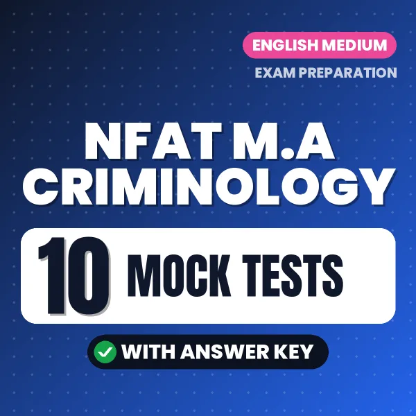 Practice for NFAT M.A Criminology Exam at Home – 10 Mock Tests PDF in English with Answers