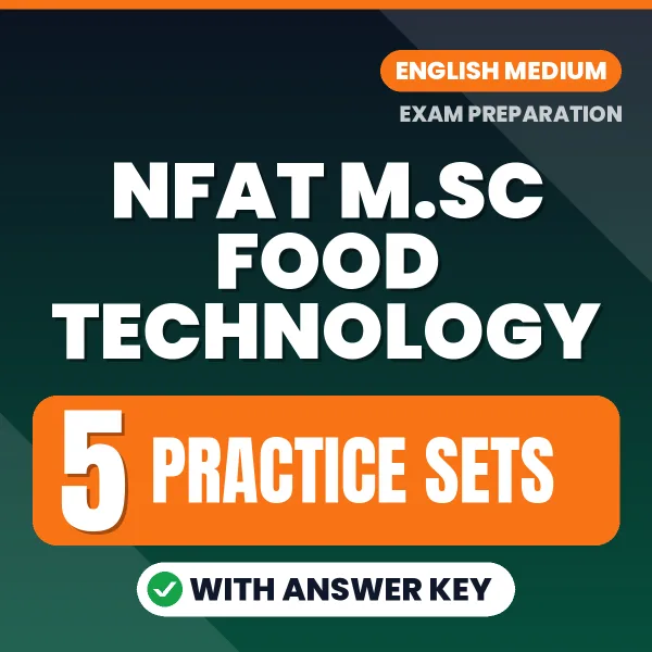 Practice for NFAT M.Sc Food Technology Exam at Home – 5 Practice Sets PDF in English with Answers